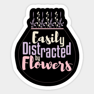 Easily Distracted By Flowers Gardening Sticker